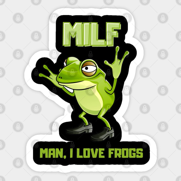 Man, I love frogs. Sticker by SYLPAT